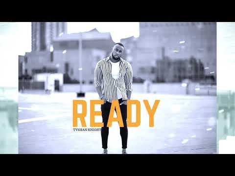 Tyshan Knight - Ready (Audio) | New Urban Gospel 2018