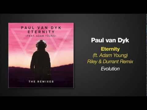 Paul van Dyk feat. Adam Young - ETERNITY (Riley & Durrant Remix)