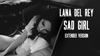 Lana Del Rey - Sad Girl (but your life will be changed) (Extended mix + Visualizer)
