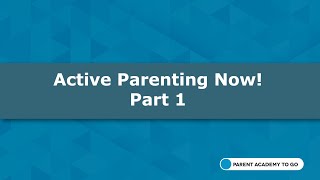 MCPS Parent Academy To Go: Active Parenting Now! (Part 1)