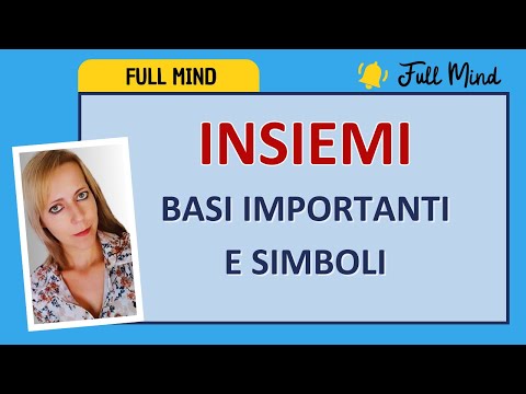 TUTTO SUGLI INSIEMI: basi e simboli!