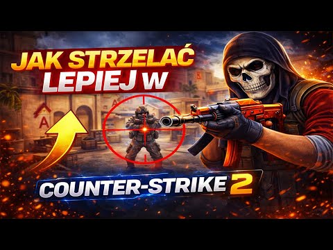 JAK GRAĆ LEPIEJ W CS2 ? CZYLI PORADNIK JAK LEPIEJ STRZELAĆ W COUNTER STRIKE 2 !