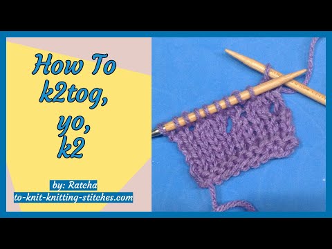 How To Knit k2tog, YO, k2  -  Knitting For Beginners
