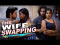THE WIFE SWAPPING WIFE EXCHANGE Short Film Be Safe