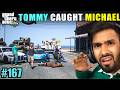 TOMMY CAUGHT MICHAEL TECHNO GAMERZ GTA V GAMEPLAY 167