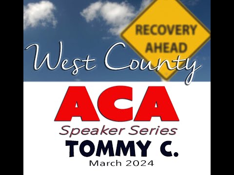 West County ACA Speakers -  Tommy C