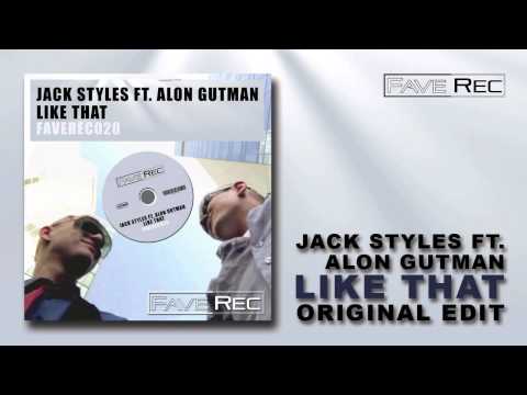 Jack Styles ft. Alon Gutman - Like That (Original Edit)