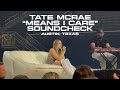 Tate McRae Means I Care Live Soundcheck Austin Night 1 Miss Possessive Tour