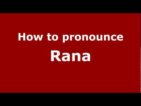 How to Pronounce Rana - PronounceNames.com