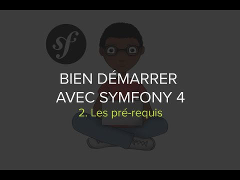 Formation Symfony 4 Épisode 2 Les pré requis