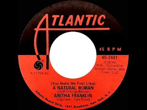 1967 HITS ARCHIVE: (You Make Me Feel Like) A Natural Woman - Aretha Franklin (mono 45)