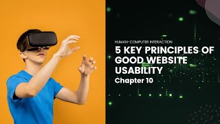 Human-Computer Interaction Chapter 10: 5 Key Principles of a Good Webs