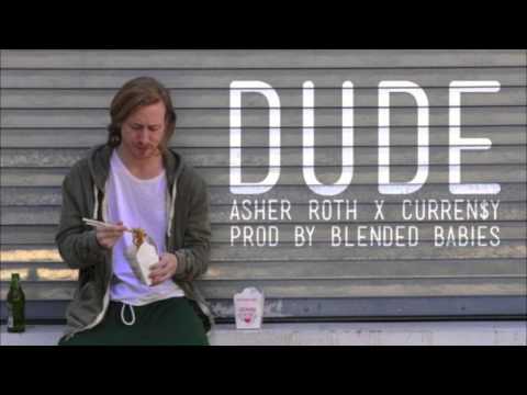 Asher Roth - Dude (ft. Curren$y) (Prod. Blended Babies)
