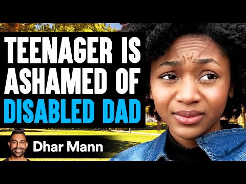Teenager Is ASHAMED Of DISABLED DAD (PG-13) | Dhar Mann