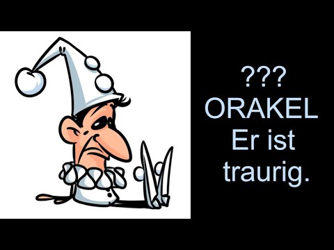 ??? ORAKEL: 10.11.2020 "Er ist traurig"