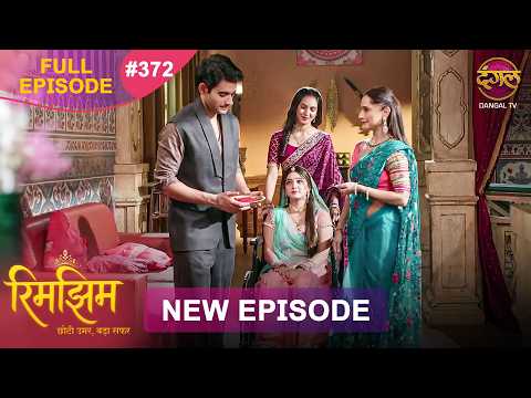 Rimjhim - Choti Umar Bada Safar | Full Episode 372 | 22 Oct 2026 | Full HD #Newepisode | Dangal TV