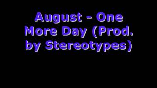 August - One More Day (Prod. by Stereotypes) Full Version
