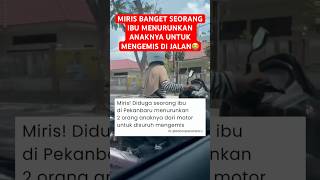 Download lagu MIRIS BANGET SEORANG IBU MENURUNKAN ANAKNYA UNTUK MENGEMIS DI JALAN😭 #shorts #viral mp3