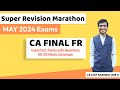 FR Super Revision Marathon May 24 | Important Topics & Questions 80-90 Marks | CA Ajay Agarwal AIR 1
