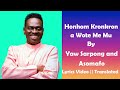 Honhom Kronkron a Wo Te Me Mu By Yaw Sarpong Lyrics Video in English and Twi || TRANSLATED