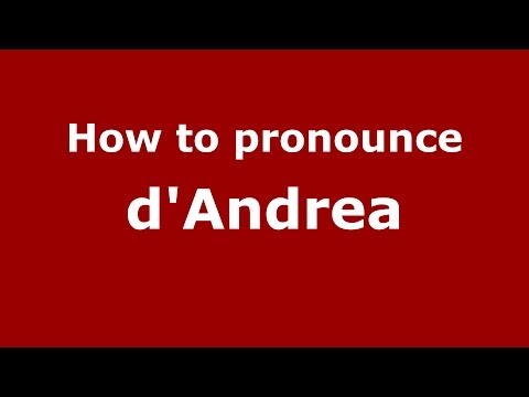 How to pronounce D'andrea