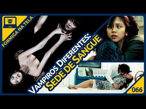 Sede de Sangue - Vampiros Diferentes I Formiga na Tela - 66