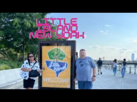 EXPLORING LITTLE ISLAND  NEW YORK  | THE FLOATING ISLAND I NEW YORK  CITY VACATION 2022