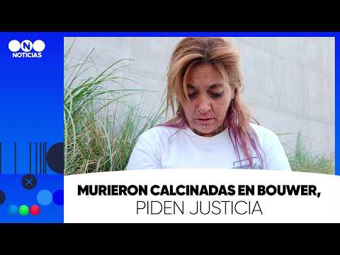 Murieron calcinadas en Bouwer, piden justicia