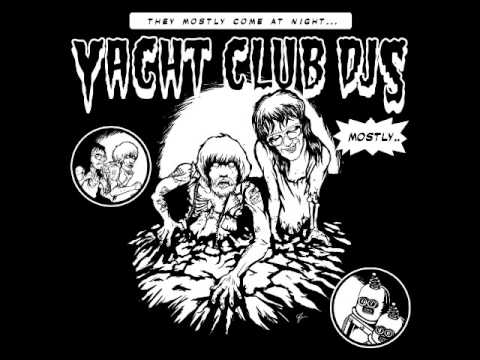Yacht Club DJs - They Mostly Come at Night... Mostly