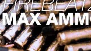 Firebeatz - Max Ammo (Original Mix)