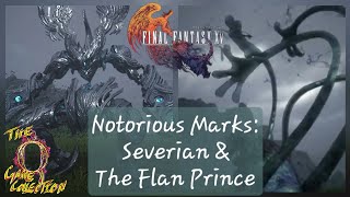 Final Fantasy XVI - Notorious Marks: Severance & The Flan Prince