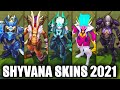 All Shyvana Skins Spotlight (League of Legends)