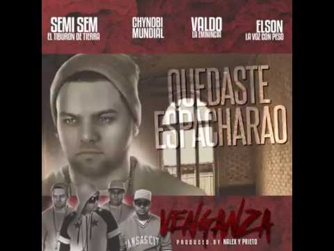 Semi Sem Ft. Elson, Chynobi Mundial & Valdo La Eminencia - Venganza (Official Preview)