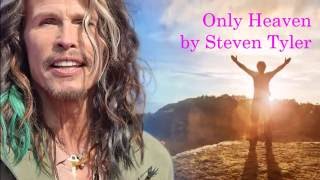 Only Heaven by Steven Tyler