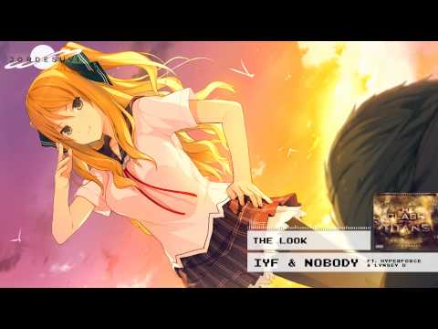 The Look - IYF & Nobody feat Hyperforce & Lynsey D