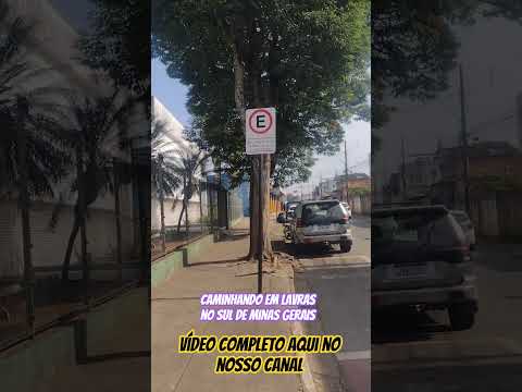 Caminhando em Lavras no Sul de Minas Gerais - Vídeo Completo aqui no nosso Canal do YouTube