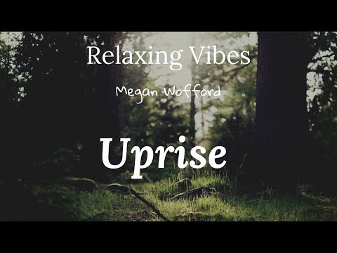 Relaxing Vibes- Megan Wofford: Uprise   2020