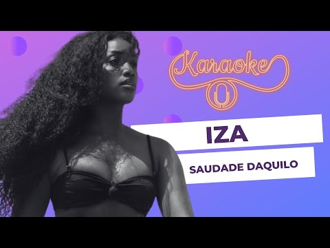 Karaoke | Iza - Saudade Daquilo