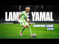 Lamine Yamal All Champions League Skills Goals Assists 24 25