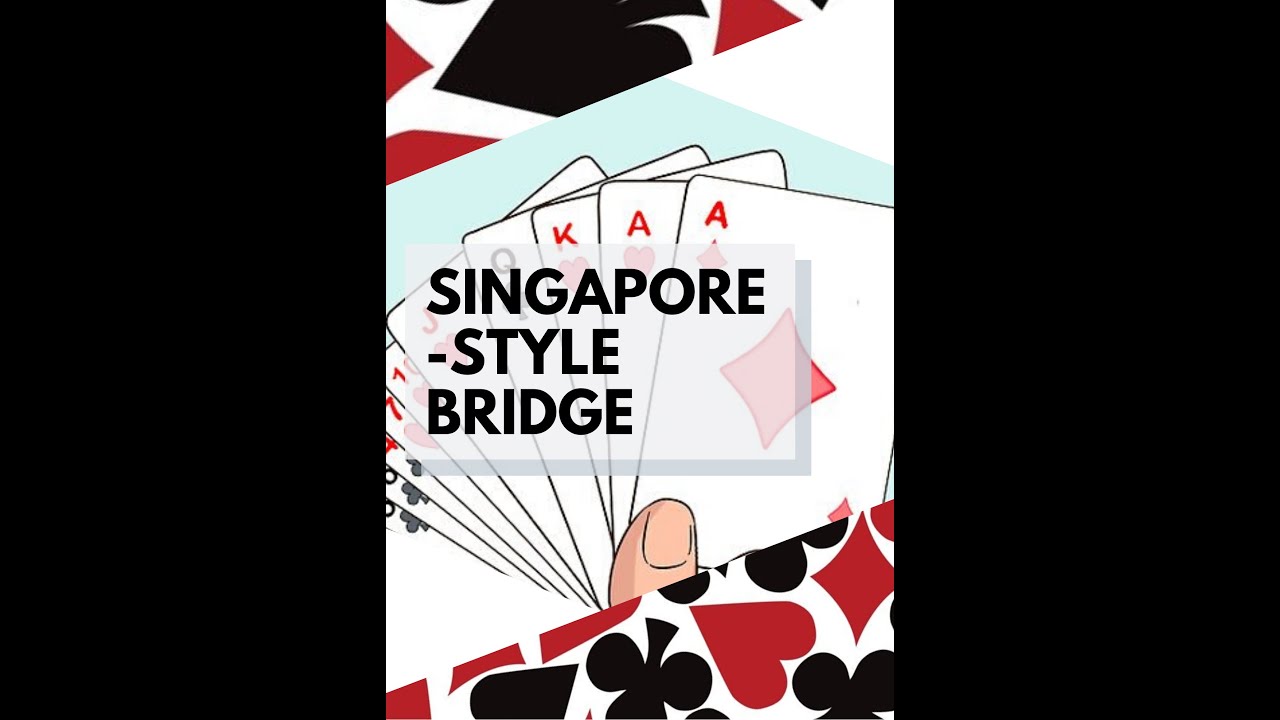 How To Play Singaporean Bridge