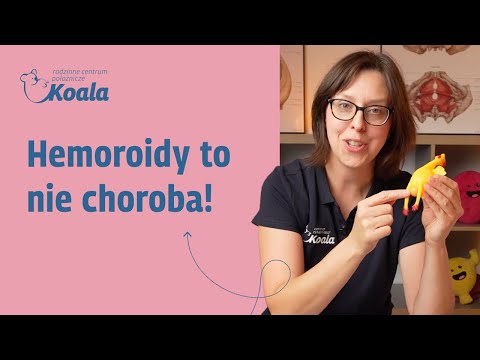 Hemoroidy – kiedy operacja, kiedy fizjoterapia? Anna Admaczyk-Lech (Centrum Rehabilitacji KOALA)