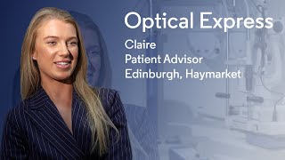 Patient Advisor | Claire | My Experience Working at Optical Express