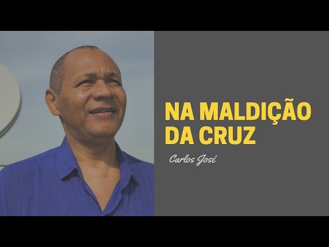 NA MALDIÇÃO DA CRUZ - 06 - HARPA CRISTÃ - Carlos José