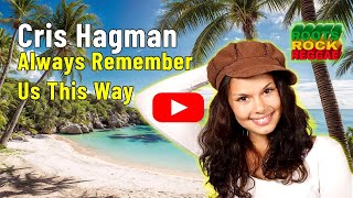 Download lagu Cris Hagman - Always Remember Us This Way Original mp3