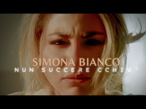 SIMONA BIANCO - NUN SUCCERE CCHIU'