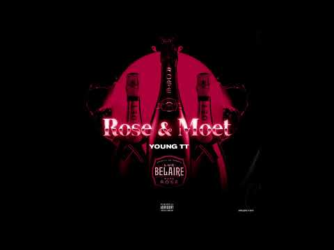 Young Tt - Rose & Moet
