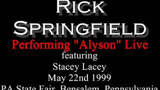 Stacey Lacey / Rick Springfield; Alyson [May 22nd 1999 LIVE]