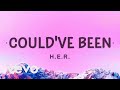 [1 HOUR 🕐 ] HER - Could've Been (Lyrics)  Could have been
