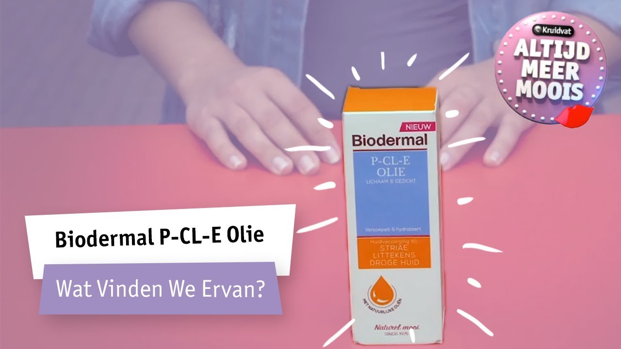 Biodermal P-CL-E Olie | Wat vinden we ervan | Kruidvat