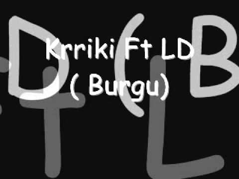 Krriki ft LD-Burgu